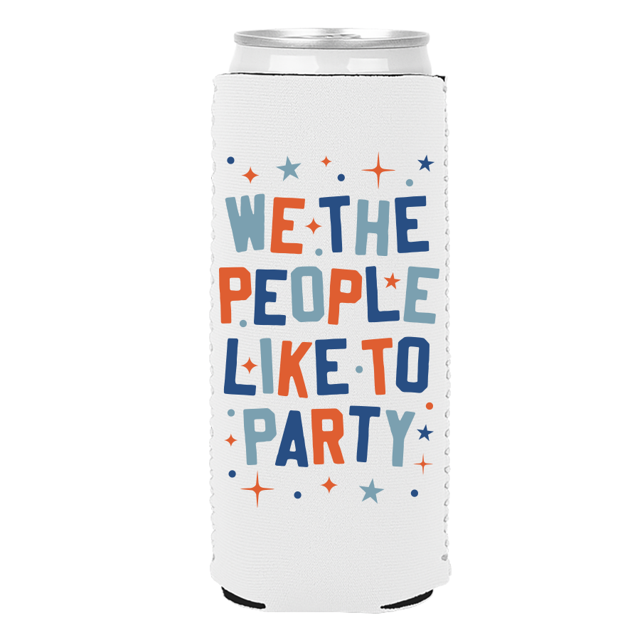 We The People Like to Party Coozie