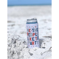 We The People Like to Party Coozie