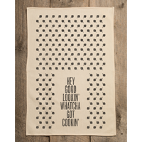 Hey Good Lookin' Whatcha Got Cookin' - Kitchen Towel