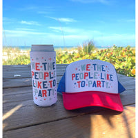 We The People Like to Party Coozie